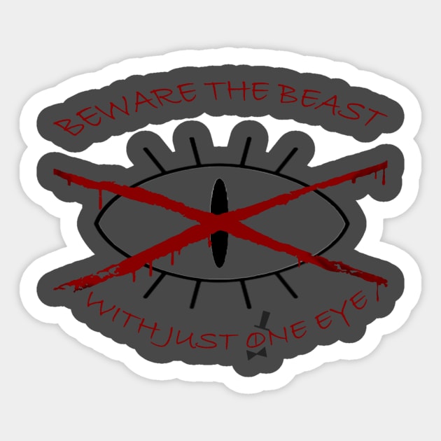 Beware the beast with just one eye Sticker by knightiss
